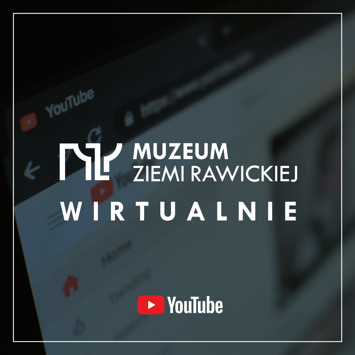 „Muzeum Ziemi Rawickiej. Wirtualnie”